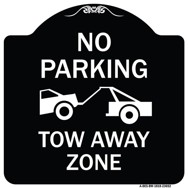 Signmission No Parking Tow Away Zone Tow Truck Heavy-Gauge Aluminum Architectural Sign, 18" x 18", BW-1818-23652 A-DES-BW-1818-23652 - main